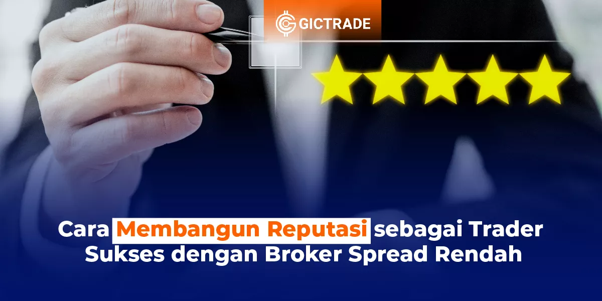 Cara Membangun Reputasi sebagai Trader Sukses